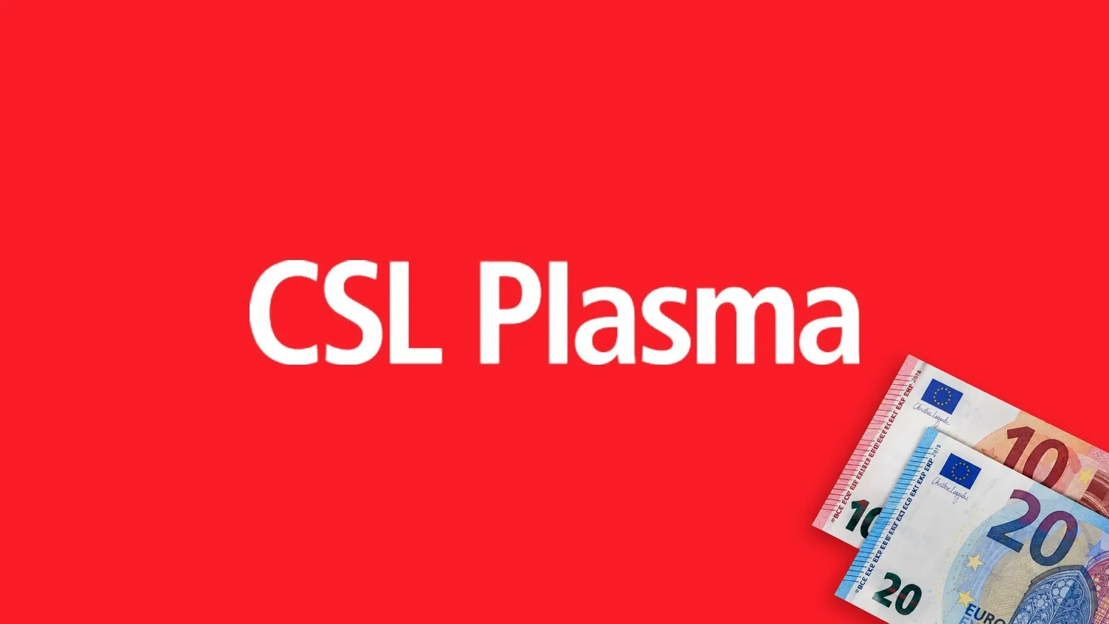 Weißes CSL-Plasma-Logo mittig auf rotem Hintergrund, unten rechts ein 20- und ein 10-Euro-Schein