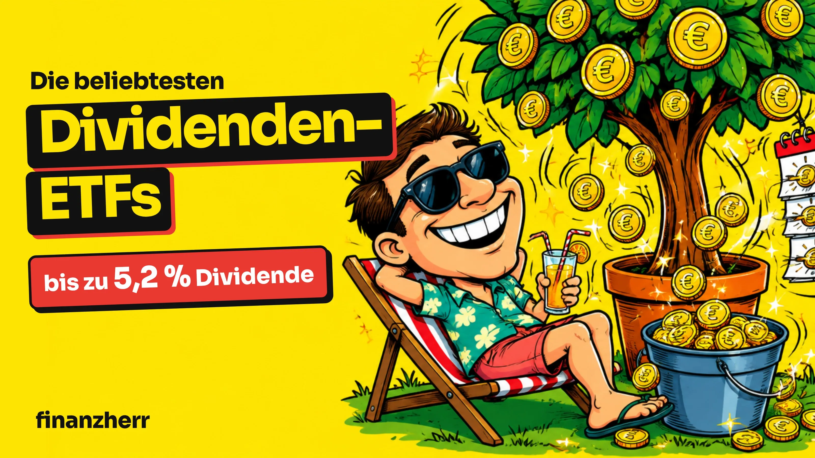 Comic-Zeichnung: Ein lachender Anleger mit Sonnenbrille liegt im Liegestuhl, neben ihm regnet ein Geldbaum Euro-Münzen in einen Eimer, daneben der Titel Die beliebtesten Dividenden-ETFs und bis zu 5,2 % Dividende