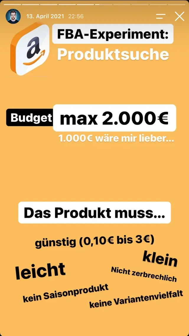 Instagram-Story: Kriterien für das Produkt, günstig zwischen 0,10 und 3 Euro, klein, leicht, nicht zerbrechlich, kein Saisonprodukt, keine Variantenvielfalt, Budget maximal 2.000 Euro